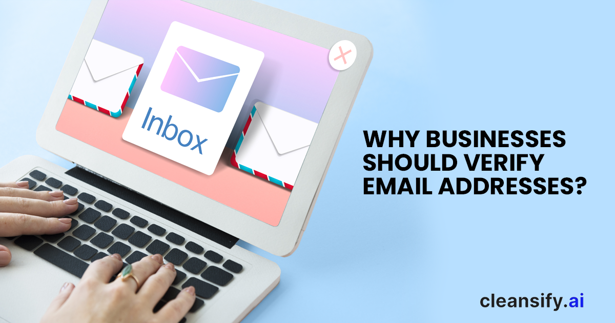 Why Businesses Should Verify Email Addresses