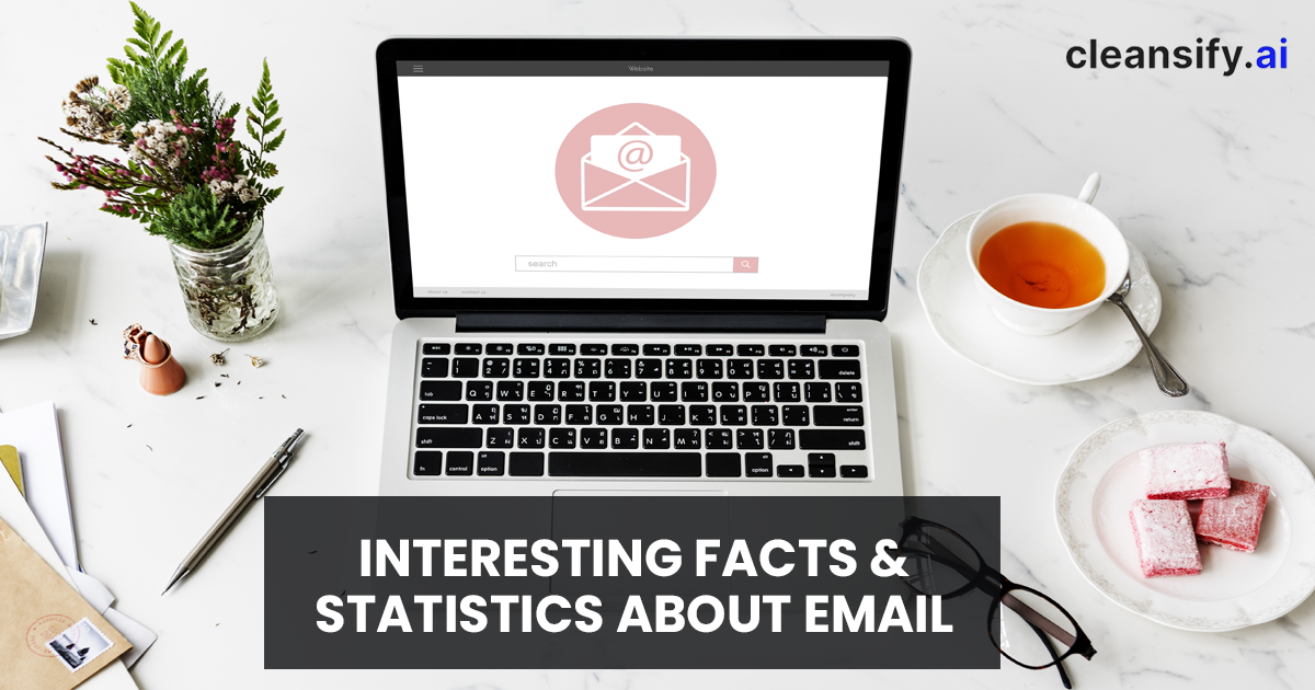 Interesting Facts & Statistics About Email