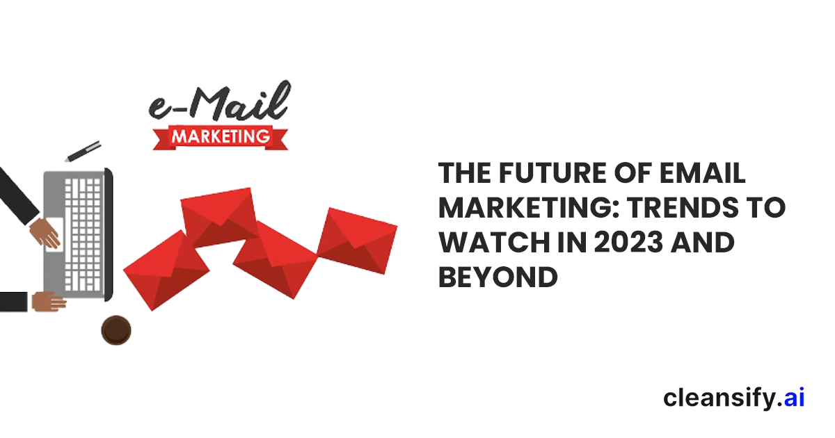 The Future of Email Marketing